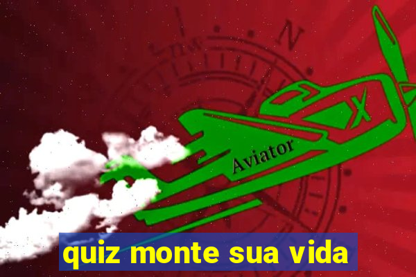 quiz monte sua vida